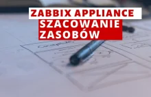 Zabbix Appliance - Plus, szacowanie zasobów