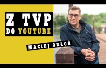 KANAŁ YOUTUBE vs. TELEWIZJA - MACIEJ ORŁOŚ - Dlaczego odszedł z TV?