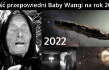 Sześć przepowiedni Baby Wangi na rok 2022 - Czy jej wizje się spełnią?