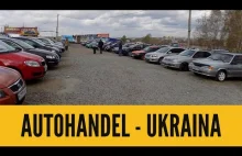 Auto handel w Ukrainie czyli jak się handluje za zachodnią granicą.
