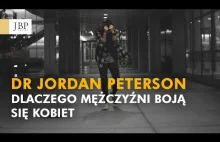 Jordan Peterson - Dlaczego mężczyźni boją się kobiet [Napisy-PL]