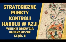 Wielkie odkrycia geograficzne - Strategiczne punkty kontroli handlu w Azji