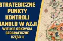 Wielkie odkrycia geograficzne - Strategiczne punkty kontroli handlu w Azji