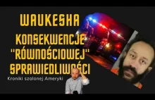 Tragedia w Waukesha i kompromitacja lewicowej “równościowej sprawiedliwości”