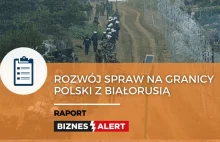 RAPORT: Rozwój spraw na granicy Polski z Białorusią
