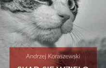 Książka Andrzeja Koraszewskiego „Skąd się wzięło dobro i zło i kilka...