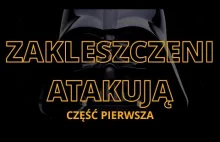 ZAKLESZCZENI ATAKUJĄ – CZĘŚĆ PIERWSZA