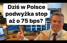 Dziś w Polsce Podwyżka Stóp Procentowych Aż o 75 bps?
