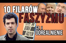 Retoryka faszyzmu: Odrealnienie. 10 filarów faszyzmu Jasona Stanleya, część 1