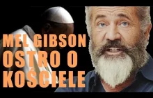 Mel Gibson ostro o Kościele