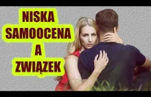 WPŁYW NISKIEJ SAMOOCENY NA RELACJE PARTNERSKIE