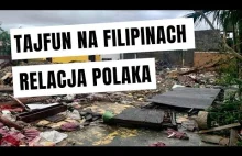 Tajfun na Filipinach - Relacja Polaka który tam mieszka!