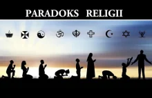 Moja Religia Jest Prawdziwa a Inne Nie - Paradoks Religii