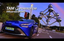 TAM i z powrotem #2 - Na WODÓR z Warszawy do Paryża | Test Toyoty MIRAI odc. 2/3