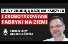 Chiny zbudują bazę na Księżycu i zrobotyzowane fabryki na Ziemi