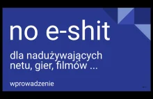 no e-shit - pomoc dla nadużywających net'a, gier, filmów ...