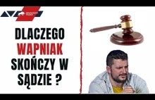 Dlaczego WAPNIAK skończy w SĄDZIE ?