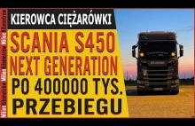 Tak wygląda Scania S450 Next Generation po 400 tysiącach kilometrów