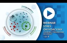 Stres oksydacyjny - choroba cywilizacyjna XXI wieku, część II.