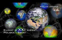 Klimat w XXI wieku - Polska i świat, i co robić? [Wielka zmiana #4]