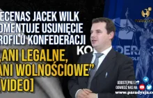 Mecenas Jacek Wilk Komentuje Usunięcie Profilu Konfederacji. „Ani Legalne,...