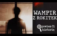 WAMPIR Z ROKITEK - zapomniany postrach Dolnego Śląska