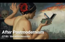 After Postmodernism | 6. Metamodernism, Part I