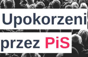 Upokorzeni przez PiS