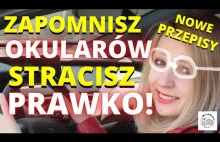 Nowe przepisy. Za brak okularów stracisz prawo jazdy!