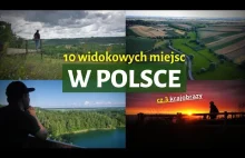 Widokowe rejony. 10 miejsc w Polsce z niezwykłymi krajobrazami