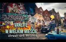 Vanlife w wielkim mieście | Sztuka uliczna w Bristolu | Banksy | Grafitti