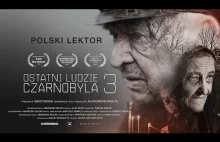 Ostatni ludzie Czarnobyla 3 (Polski lektor