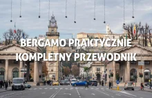 Bergamo praktycznie - kompletny przewodnik