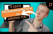 5 Razy TAK: Notebook Lenovo ThinkPad T14s GEN 2 | RECENZJA