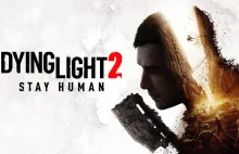 Dying Light 2 nie otrzyma cross-playu - przynajmniej w dniu premiery
