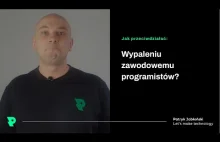 Wypalenie zawodowe wśród programistów - jak chronić zespół?