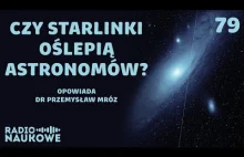 Astronomia zagrożona? Satelity Elona Muska utrudniają obserwację kosmosu