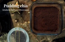 Pudding chia czekoladowy w wersji białkowo-tłuszczowej - Zdrowy styl życia...