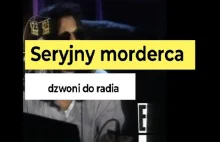 Seryjny morderca dzwoni do radia