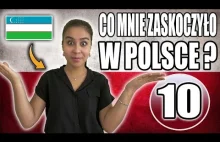 10 RZECZY W POLSCE, KTÓRE ZASKOCZYŁY UZBECZKĘ