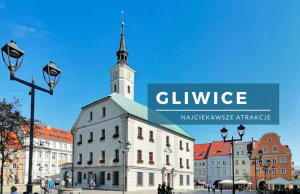 Atrakcje Gliwic - poznaj jedno z najstarszych miast Górnego Śląska