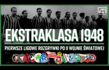 EKSTRAKLASA 1948: Pierwsze rozgrywki ligowe po II Wojnie Światowej