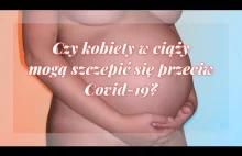 Czy kobiety w ciąży mogą szczepić się przeciwko Covid-19?