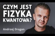 Andrzej Dragan: bezczelny fizyk, który rozwiązał zagadkę mechaniki kwantowej