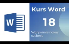 Kurs Word 18 - Wgrywanie nowej czcionki