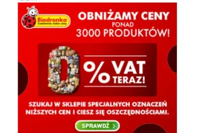 Biedronka właśnie reklamuje się obniżką ceny z powodu 0% VAT...