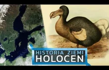 Holocen - powstanie Bałtyku, szóste wielkie wymieranie – Historia Ziemi #21