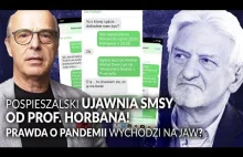 PILNE! Pospieszalski UJAWNIA SMS-yPROF.HORBANA! Prawda o pandemii wychodzinajaw?