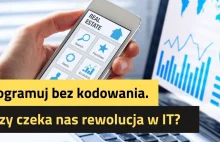 No-Code. Czy czeka nas rewolucja w branży IT?