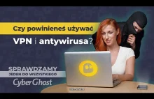 Czy powinieneś używać VPN i antywirusa w 2022?Jedna aplikacja co robi za obydwa?